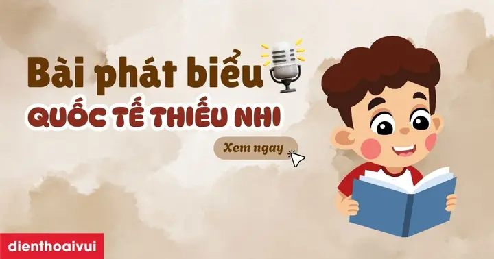 Tuyển Tập Bài Phát Biểu Ngày Quốc Tế Thiếu Nhi 1/6/2026: Hay, Ý Nghĩa, Phù Hợp Mọi Đối Tượng (từ Trẻ Mầm Non Đến Học Sinh, Phụ Huynh, Giáo Viên)