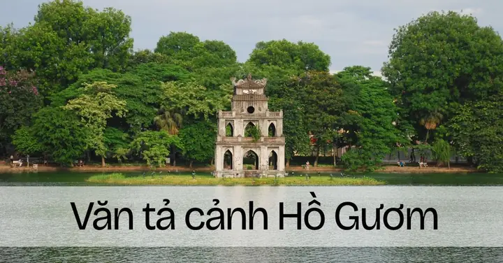 Khám Phá Bản Sắc Hà Nội 2026: Hành Trình Văn Hóa Từ Văn Miếu – Quốc Tử Giám Đến Hồ Gươm