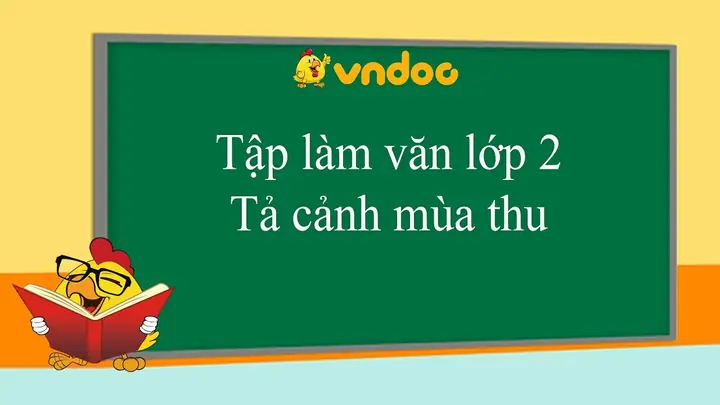 Bài Văn Tả Cảnh Mùa Thu: Sự Hoàn Hảo Của Mùa Trái Tim Năm 2026 Bài Văn Tả Cảnh Mùa Thu: Sự Hoàn Hảo Của Mùa Trái Tim Năm 2026