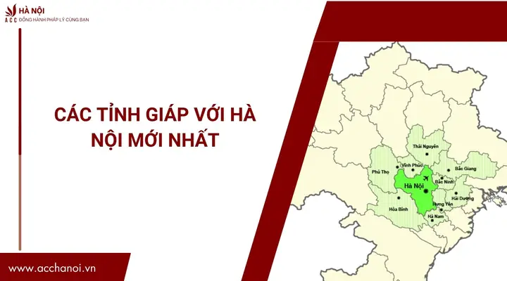 Bản Đồ Các Tỉnh Giáp Hà Nội Chi Tiết Nhất 2026: Hành Trình Khám Phá Vùng Viền Thủ Đô