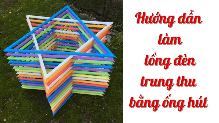 Cách Làm Đèn Trung Thu Bằng Ống Hút Đẹp, Bền, An Toàn Cho Trẻ - Hướng Dẫn Chi Tiết Nhất Năm 2026