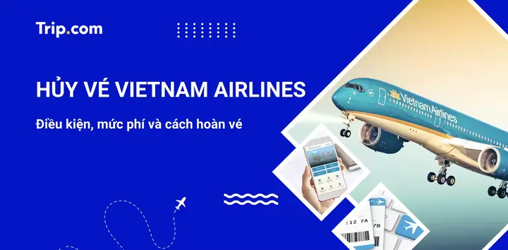 Điều Kiện Đổi Vé Vietnam Airlines 2026: Quy Định Mới Nhất, Thủ Tục Chi Tiết Và Mẹo Tiết Kiệm Chi Phí Toàn Diện