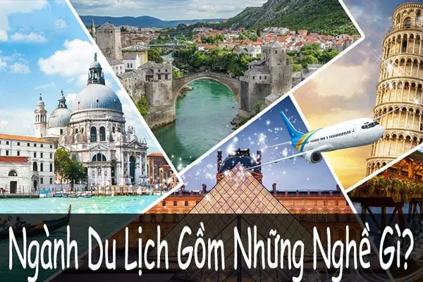 Du Lịch Gồm Những Ngành Nào? Phân Tích Sâu Toàn Diện Cấu Trúc Ngành Du Lịch Việt Nam Năm 2026