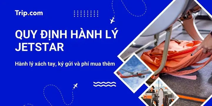 Bảng Giá Vé Hành Lý Ký Gửi Jetstar 2026: Chi Tiết Mức Trọng Lượng, Cách Mua Rẻ Nhất Và Lưu Ý Quan Trọng