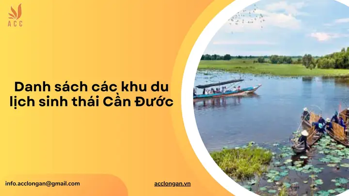 Khám Phá Khu Du Lịch Sinh Thái Cần Đước 2026: Thiên Đường Xanh Mát Giữa Long An – Trải Nghiệm Mới, Giá Cập Nhật & Mẹo Chơi "chuẩn Không Cần Chỉnh"