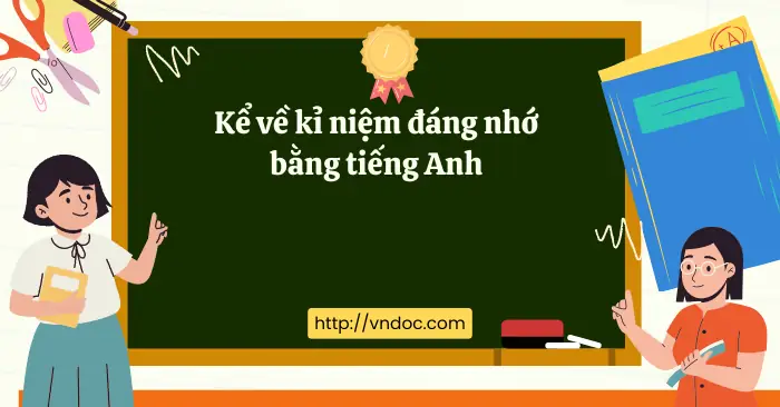 Kỉ Niệm Đáng Nhớ Trong Tiếng Anh: Từ Vựng, Cụm Từ, Cấu Trúc Và Mẹo Học Hiệu Quả Nhất Năm 2026