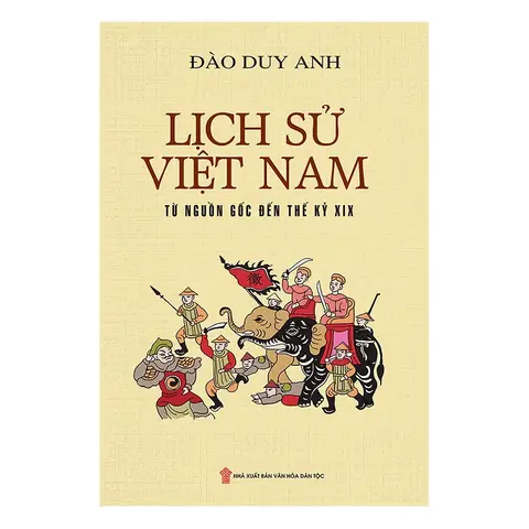 Lịch Sử Việt Nam Từ Thế Kỉ 10 Đến 19: Hành Trình Thăng Trầm Của Một Quốc Gia Lịch Sử Việt Nam Từ Thế Kỉ 10 Đến 19: Hành Trình Thăng Trầm Của Một Quốc Gia