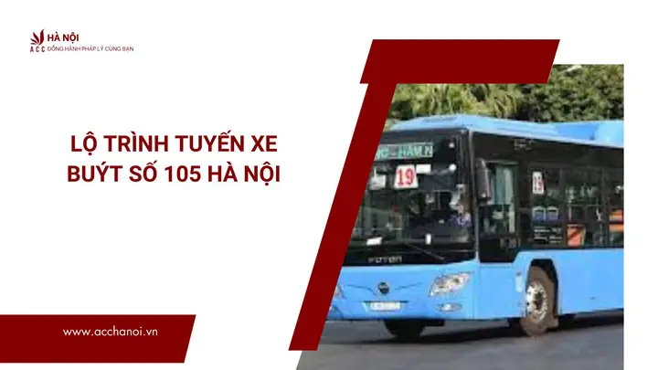 Lộ Trình Tuyến Xe Buýt 105 Hà Nội 2026: Chi Tiết Trạm Dừng, Giờ Hoạt Động, Giá Vé & Hướng Dẫn Đi Xe Tiết Kiệm Nhất Lộ Trình Tuyến Xe Buýt 105 Hà Nội 2026: Chi Tiết Trạm Dừng, Giờ Hoạt Động, Giá Vé & Hướng Dẫn Đi Xe Tiết Kiệm Nhất