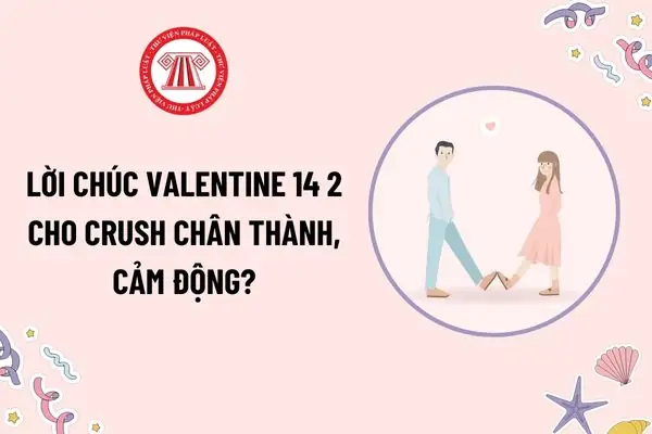 Lời Chúc 14/2 Cho Crush Năm 2026: Tổng Hợp Những Câu Nói Ngọt Ngào, Sâu Lắng Giúp Bạn "thắng Tim" Người Ấy