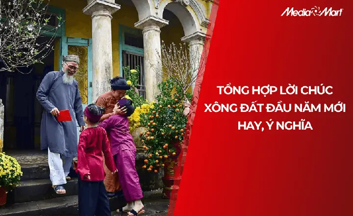 Lời Chúc Khi Đi Xông Đất Năm 2026: Tuyển Tập Câu Cú Ý Nghĩa, Đầy Đủ Theo Tuổi, Theo Mục Đích Để Năm Mới Hanh Phúc, Tài Lộc Đô Độ