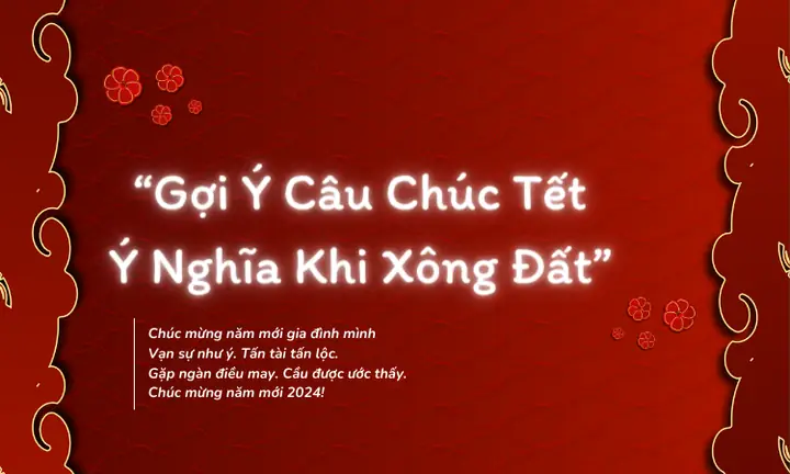 Lời Chúc Khi Đi Xông Đất Năm 2026: Tuyển Tập Câu Cú Ý Nghĩa, Đầy Đủ Theo Tuổi, Theo Mục Đích Để Năm Mới Hanh Phúc, Tài Lộc Đô Độ