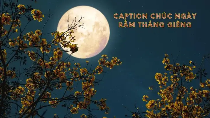 Lời Chúc Ngày Rằm Tháng Giêng 2026: Tổng Hợp Những Câu Chúc Hay, Ý Nghĩa, Gửi Tặng Gia Đình, Bạn Bè, Đối Tác