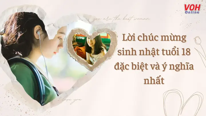 Lời Chúc Sinh Nhật Tuổi 18 Ý Nghĩa, Hay Nhất Năm 2026: Gửi Tặng Bạn Bè, Con Cái, Cháu Trai, Cháu Gái Đầy Cảm Xúc
