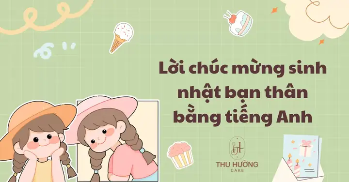 Tổng Hợp Mẫu Câu Chúc Mừng Sinh Nhật Bằng Tiếng Anh Hay, Ý Nghĩa Nhất Năm 2026