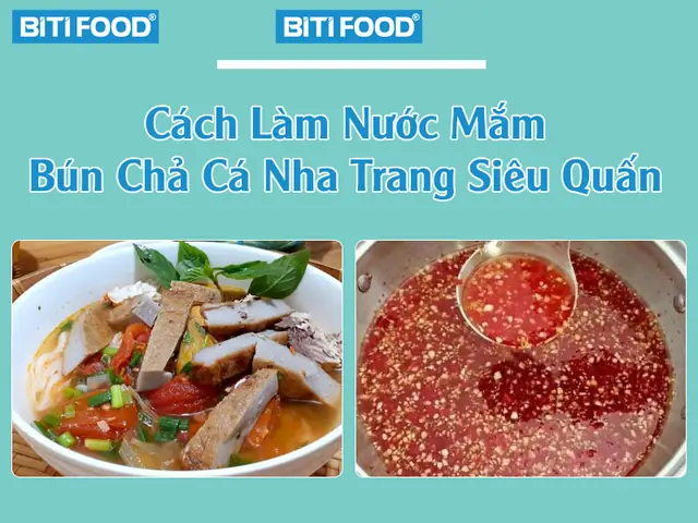 Bí Mật Nước Chấm Bún Cá Nha Trang 2026: Công Thức Chuẩn Vị, Cách Chọn Nguyên Liệu Và Top Quán Ngon Gây Nghiện