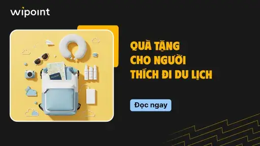 Quà Tặng Cho Người Thích Du Lịch: Chọn Tặng Ý Nghĩa Cho Mọi Hành Trình Năm 2026