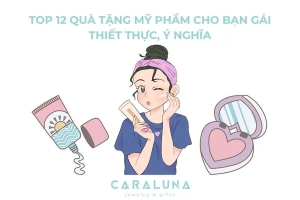 Top Quà Tặng Mỹ Phẩm Cho Bạn Gái 2026: Bí Quyết Chốt Đơn "chuẩn Gu" Không Lo Trượt