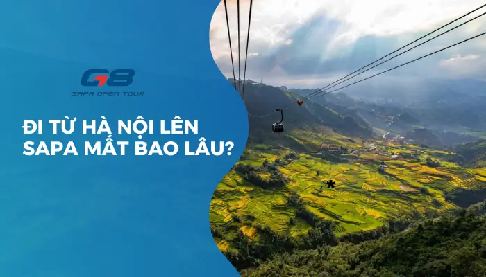 Thời Gian Di Chuyển Từ Hà Nội Lên Sapa Năm 2026: Chi Tiết Theo Từng Phương Tiện, Lộ Trình Mới & Mẹo Tối Ưu Hành Trình
