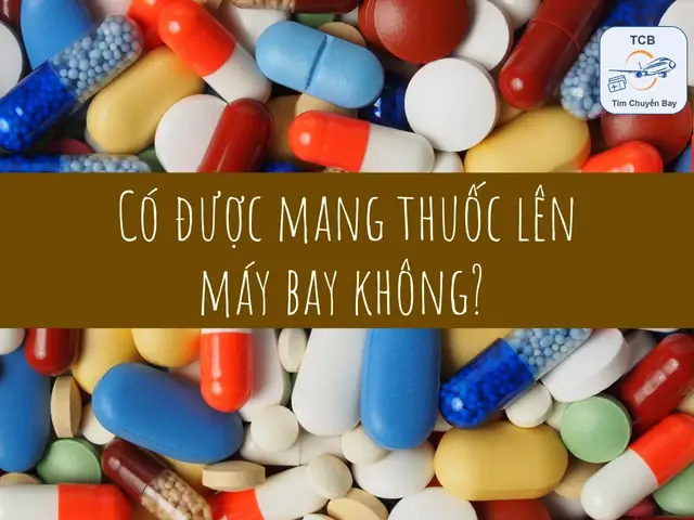 Hướng Dẫn Chi Tiết Quy Định Mang Thuốc Lên Máy Bay Năm 2026: Những Gì Bạn Cần Biết Để Tránh Rắc Rối