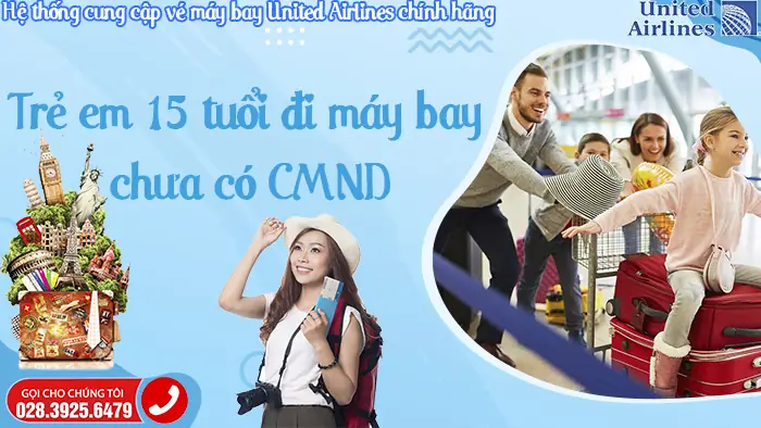 Hướng Dẫn Chi Tiết Thủ Tục Cho Trẻ Em 15 Tuổi Đi Máy Bay Chưa Có CCCD/CMND Năm 2026
